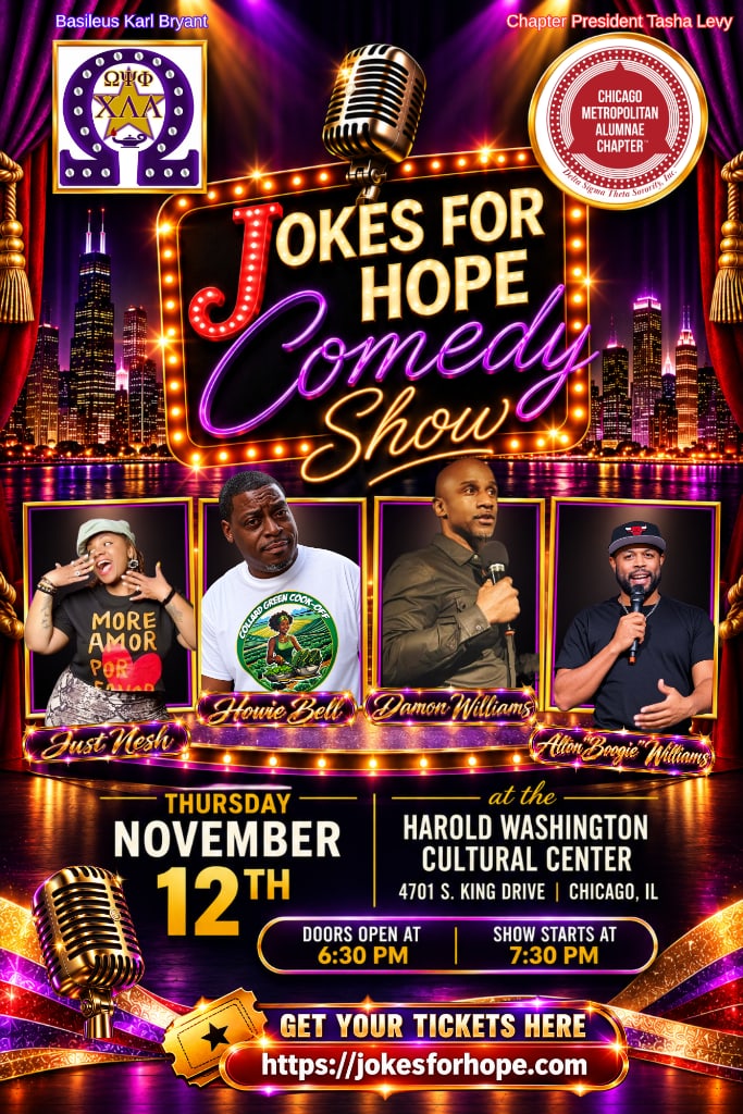 Jokes for Hope Comedy Show flyer: Thursday, November 12 at the Harold Washington Cultural Center, 4701 S. King Drive, Chicago. Doors 6:30 PM, show 7:30 PM. Damon Williams, Just Nesh, Alton “Boogie” Williams, and host Howie Bell. Presented by Chi Lambda Lambda Chapter of Omega Psi Phi and the Chicago Metropolitan Alumnae Chapter of Delta Sigma Theta.
